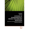 Synthesis of Environmentally Friendly Biolubricant Basestocks