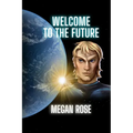 Welcome to the Future: An Alien Abduction, A Galactic War and the Birth of a New Era