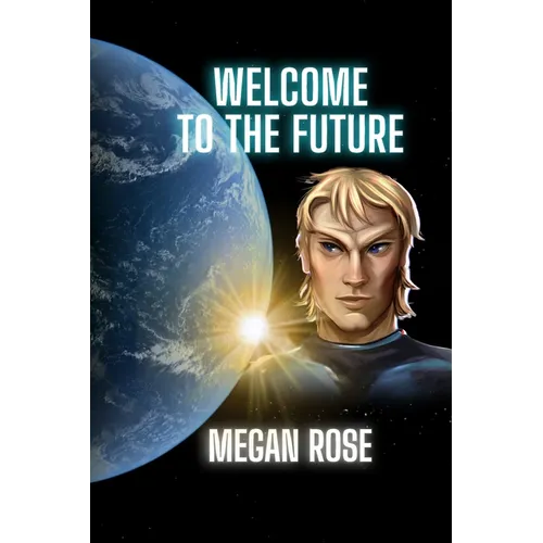 Welcome to the Future: An Alien Abduction, A Galactic War and the Birth of a New Era