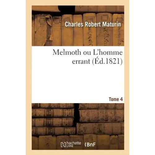 Melmoth Ou l'Homme Errant. Tome 4