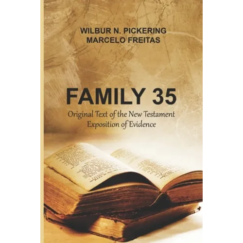 Family 35: Original Text of the New Testament Exposition of Evidence