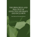 The Principles and Practice of Effective Diversity and Inclusion