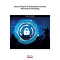 Selected Topics in Information Security Research and Teaching