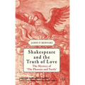 Shakespeare and the Truth of Love: The Mystery of 'the Phoenix and Turtle'