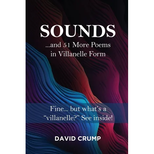 Sounds: ...and 51 More Poems in Villanelle Form