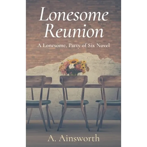 Lonesome Reunion: A Lonesome, Party of Six Novel