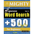 The Mighty Japanese Word Search - 500 Puzzles for Beginners - Delta Classics - Giant Edition - Find 10,000 Words, the Ultimate Challenge!