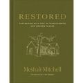 Restored: Partnering with God in Transforming Our Broken Places
