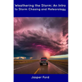 Weathering the Storm: An Intro to Storm Chasing and Meteorology