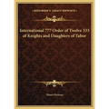 International 777 Order of Twelve 333 of Knights and Daughters of Tabor