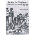 Before the Mayflower: A History of the Negro in America, 1619-1962