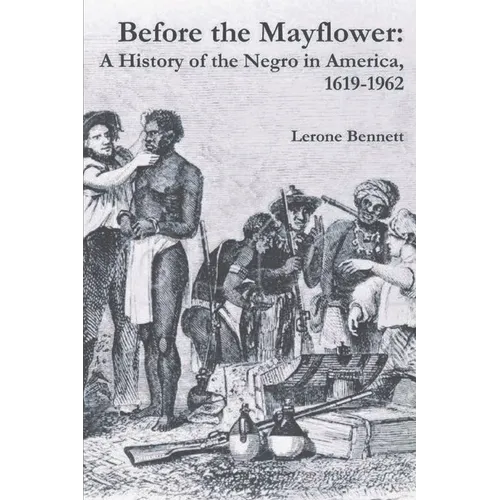 Before the Mayflower: A History of the Negro in America, 1619-1962