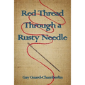 Red Thread Through a Rusty Needle: Poems