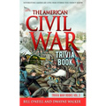 The American Civil War Trivia Book: Interesting American Civil War Stories You Didn't Know