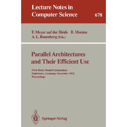 Parallel Architectures and Their Efficient Use: First Heinz Nixdorf Symposium, Paderborn, Germany, November 11-13, 1992. Proceedings