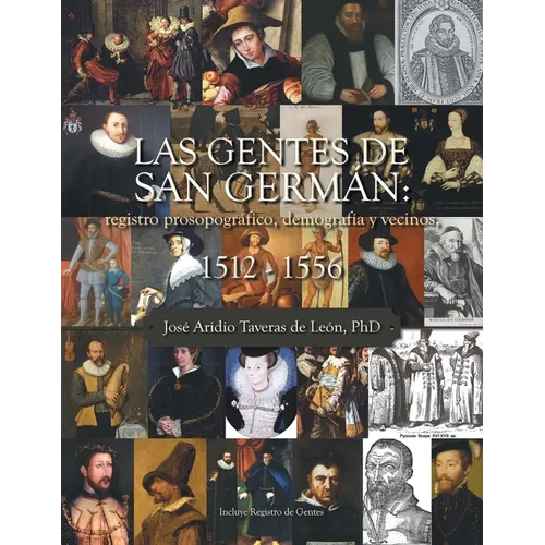 Las Gentes De San Germán: Registro Prosopográfico, Demografía Y Vecinos, 1512 - 1556