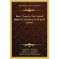 Forty Years In The United States Of America, 1839-1885 (1904)
