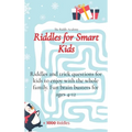 Riddles for Smart Kids: Riddles and trick questions for kids to enjoy with the whole family. Fun brain busters for ages 4-12