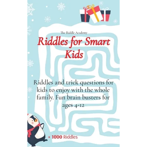 Riddles for Smart Kids: Riddles and trick questions for kids to enjoy with the whole family. Fun brain busters for ages 4-12