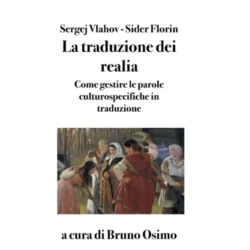 La traduzione dei realia: Saggio sulla resa delle parole culturospecifiche