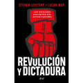 Revolución Y Dictadura: Los Orígenes Violentos del Autoritarismo / Revolution and Dictatorship