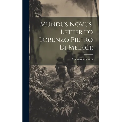 Mundus Novus. Letter to Lorenzo Pietro di Medici;