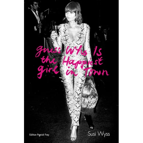 Susi Wyss: Guess Who Is the Happiest Girl in Town