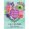 Listen to Your Heart: A Line-A-Day Journal with Prompts