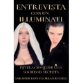 Entrevista Con Un Illuminati: Revelaciones de una Sociedad Secreta