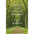 She Read to Us in Thelate Afternoons: A Life in Novels