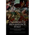 Cleaning Up Renaissance Italy: Environmental Ideals and Urban Practice in Genoa and Venice