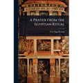 A Prayer From the Egyptian Ritual