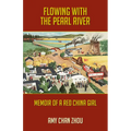 Flowing with the Pearl River: Memoir of a Red China Girl