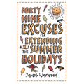 49 Excuses for Extending Your Summer Holiday