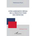 L'encadrement pénal de la prostitution des mineurs