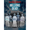 Millions Dead!: The Great Influenza Pandemic, 1918-1920
