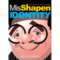 Misshapen Identity