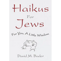 Haikus for Jews: For You, a Little Wisdom