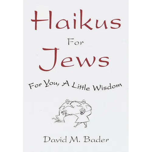 Haikus for Jews: For You, a Little Wisdom