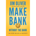 Make Bank Without The Bank: The New Rules of Money