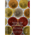 Foucault and the Modern International: Silences and Legacies for the Study of World Politics