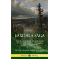 Laxdæla Saga: Translated from the Icelandic of Ancient Nordic Folklore, Myths and Legends (Hardcover)