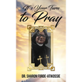 It's Your Turn To Pray