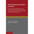 The Shakespearean Ciphers Examined: An Analysis of Cryptographic Systems Used as Evidence That Some Author Other Than William Shakespeare Wrote the Pl