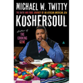 Koshersoul: The Faith and Food Journey of an African American Jew