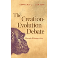 The Creation-Evolution Debate: Historical Perspectives