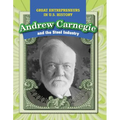 Andrew Carnegie and the Steel Industry