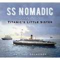 SS Nomadic: Titanic's Little Sister