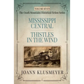 MISSISSIPPI CENTRAL and THISTLES IN THE WIND: An Anthology of Southern Historical Fiction