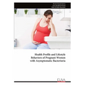 Health Profile and Lifestyle Behaviors of Pregnant Women with Asymptomatic Bacteriuria